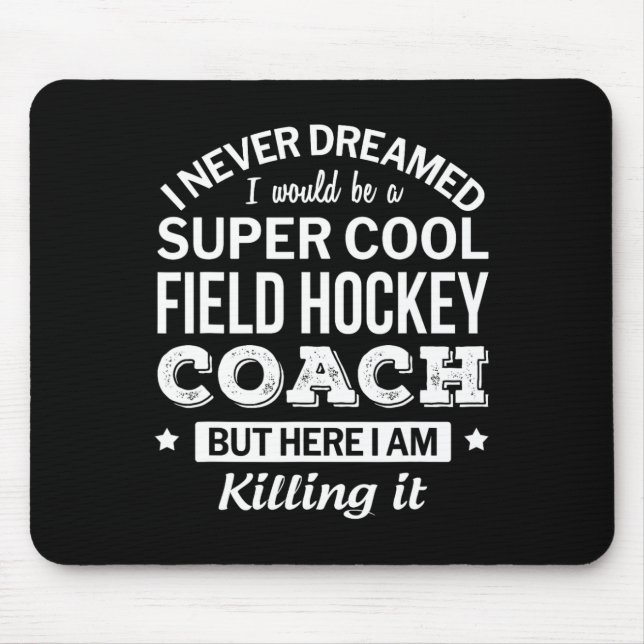 Field Hockey Coach Gift  Mouse Mat (Front)