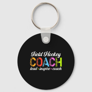 Field Hockey Coach Lead Inspire Field Hockey Coach Key Ring