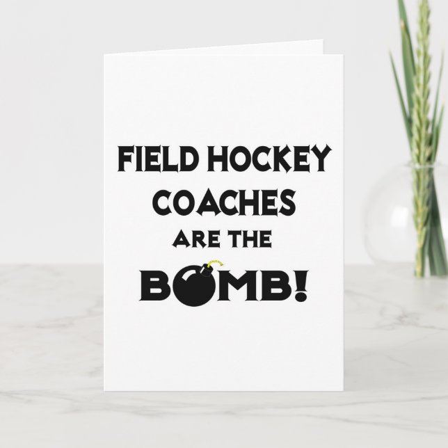 Field Hockey Coaches Are The Bomb! Card (Front)