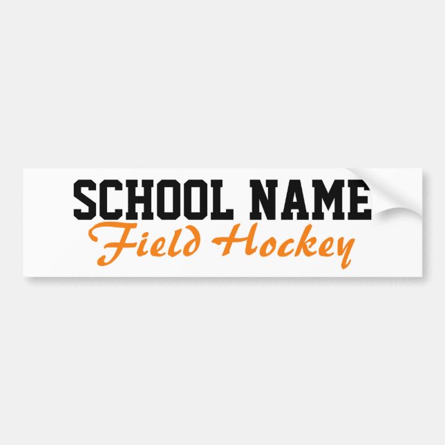 Field Hockey - Create Your Own School Spirit Bumper Sticker (Front)