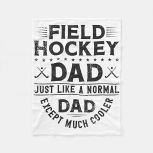 Field Hockey Dad Field Hockey Dad Just Like A Norm Fleece Blanket