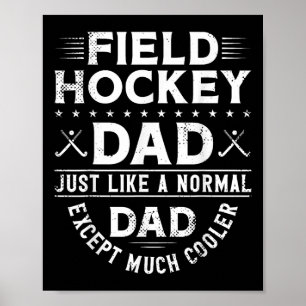 Field Hockey Dad Field Hockey Dad Just Like A Norm Poster