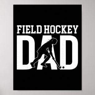 Field Hockey Dad Of A Field Hockey Player Father  Poster