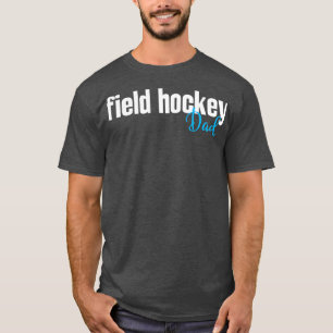 Field Hockey Dad T-Shirt