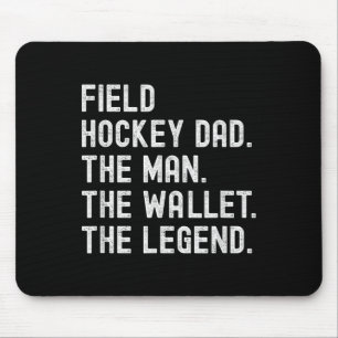 Field Hockey Dad The Man The Wallet The Legend  Mouse Mat