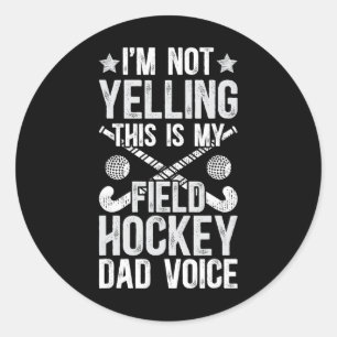 Field Hockey Dad Voice Dad Of A Field Hockey Playe Classic Round Sticker