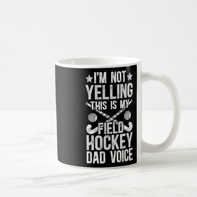 Field Hockey Dad Voice Dad Of A Field Hockey Playe Coffee Mug (Right)