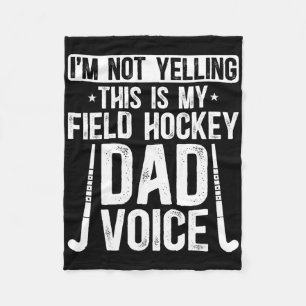 Field Hockey Dad Voice Dad Of A Field Hockey Playe Fleece Blanket