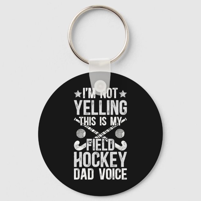 Field Hockey Dad Voice Dad Of A Field Hockey Playe Key Ring (Front)