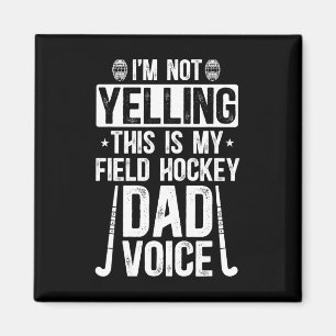 Field Hockey Dad Voice Dad Of A Field Hockey Playe Magnet