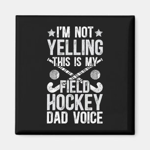 Field Hockey Dad Voice Dad Of A Field Hockey Playe Magnet
