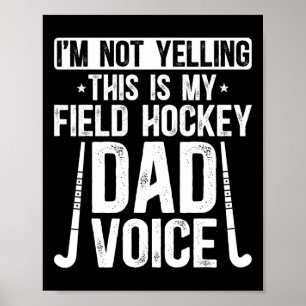 Field Hockey Dad Voice Dad Of A Field Hockey Playe Poster