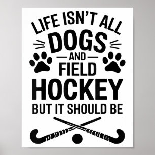 Field Hockey Dogs Funny Field Hockey _1 Poster
