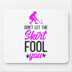 Field Hockey Don't Let The Skirt Fool You _2 Mouse Mat