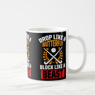 Field Hockey Drop Like A Butterfly Block Like A Be Coffee Mug
