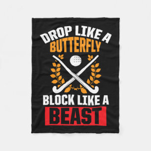 Field Hockey Drop Like A Butterfly Block Like A Be Fleece Blanket