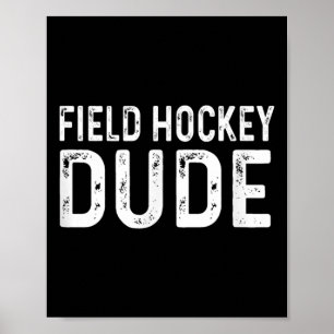 Field Hockey Dude Distressed Forward Goalie Midfie Poster