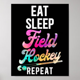 Field Hockey Eat Sleep Field Hockey Repeat _1 Poster
