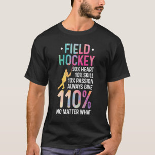 Field Hockey Field Hockey 90 Heart 10 Skill 10 Pas T-Shirt