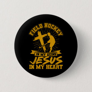 Field Hockey Field Hockey In My Veins Jesus In My 6 Cm Round Badge