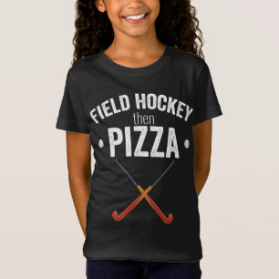 Field Hockey Funny Slogan Pun Gift - Hockey then P T-Shirt