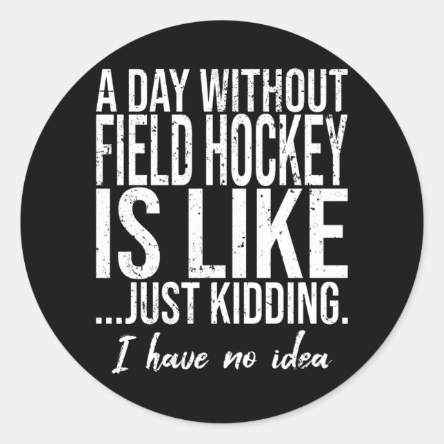 Field Hockey funny sports gift Classic Round Sticker (Front)
