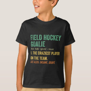 Field Hockey Goalie Definition _2 T-Shirt