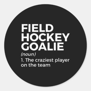 Field Hockey Goalie Definition Men Women Classic Round Sticker