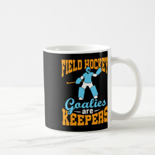 Field Hockey Goalie Goalkeeper Pun Goalies Are Kee Coffee Mug