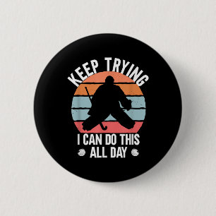Field Hockey Goalie Quote Keep Trying Goal Keeper 6 Cm Round Badge