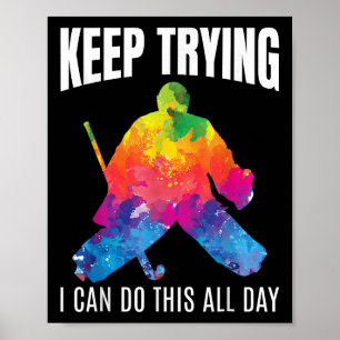 Field Hockey Goalie Quote Keep Trying Goal Keeper  Poster