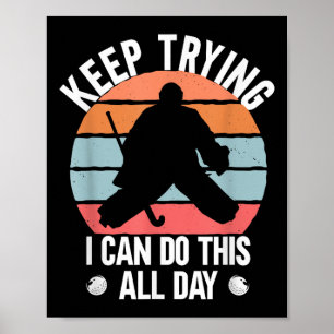 Field Hockey Goalie Quote Keep Trying Goal Keeper Poster