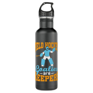 Field Hockey Goalies Are Keepers 710 Ml Water Bottle