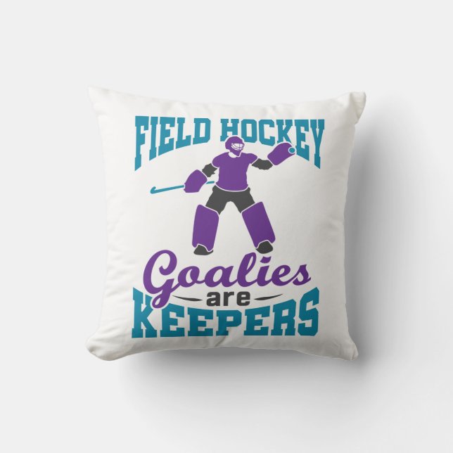 Field Hockey Goalies Are Keepers Cushion (Front)
