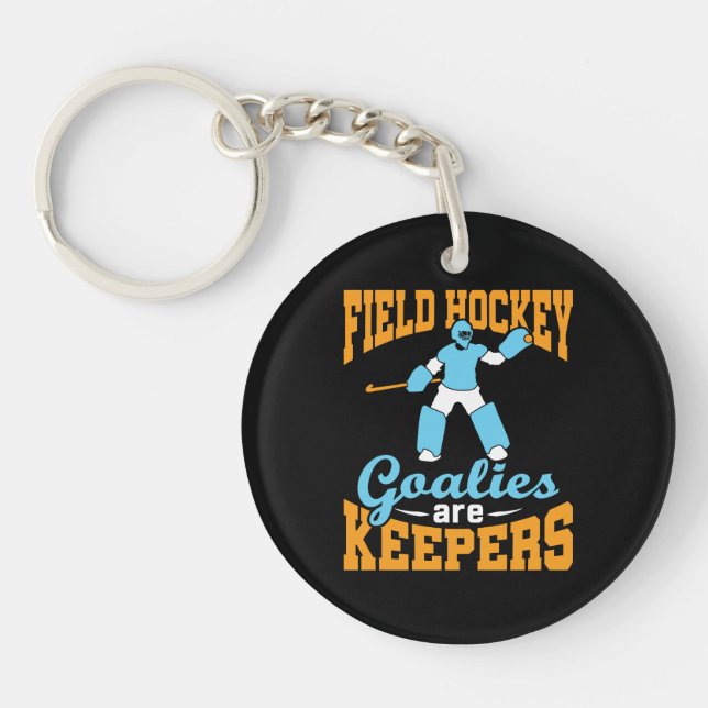 Field Hockey Goalies Are Keepers Key Ring (Front)