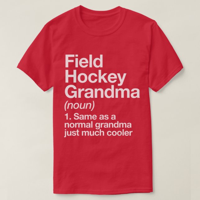 Field Hockey Grandma Definition Funny Sports  T-Shirt (Design Front)
