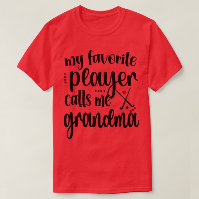 Field Hockey Grandma Of A Field Hockey Player  T-Shirt (Design Front)