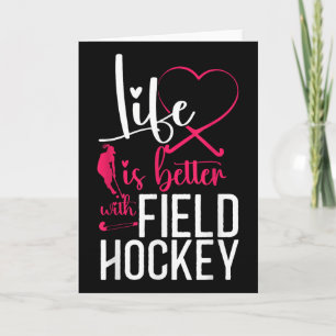 Field Hockey Heart Life Is Better Field Hockey _1 Card
