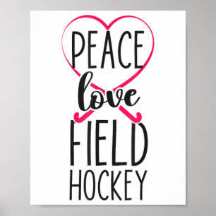 Field Hockey Heart Peace Love Field Hockey Poster