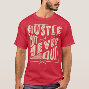 Field Hockey Hustle, Hit & Never Quit T-Shirt