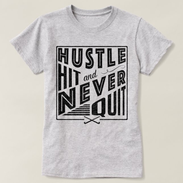Field Hockey Hustle, Hit & Never Quit Tee (Design Front)