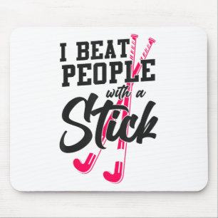 Field Hockey I Beat People With A Stick _2 Mouse Mat