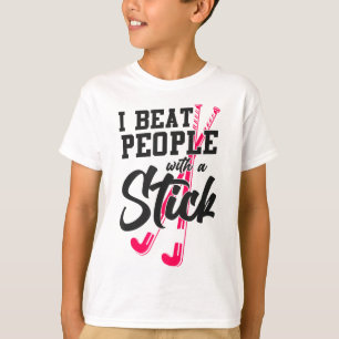 Field Hockey I Beat People With A Stick _2 T-Shirt