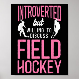 Field Hockey Introverted But Willing To Discuss Fi Poster