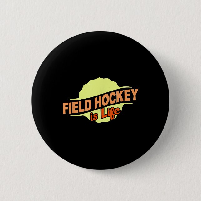 Field Hockey Is Life Cool Sports Lover Athlete Com 6 Cm Round Badge (Front)