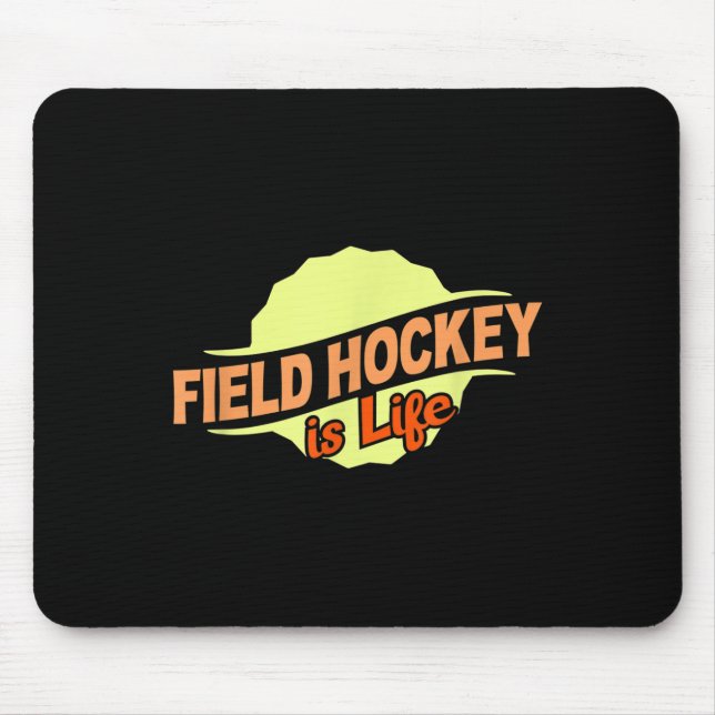 Field Hockey Is Life Cool Sports Lover Athlete Com Mouse Mat (Front)