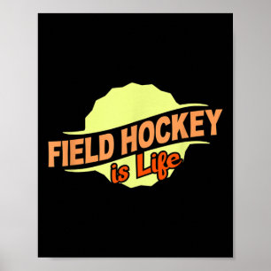 Field Hockey Is Life Cool Sports Lover Athlete Com Poster