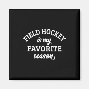 Field Hockey Is My Favorite Season Field Hockey Lo Magnet
