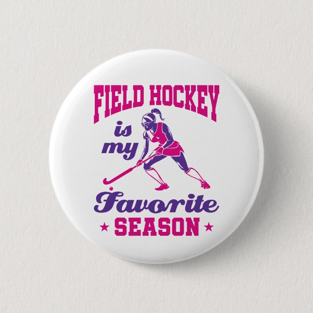 Field Hockey Is My Favourite Season 6 Cm Round Badge (Front)