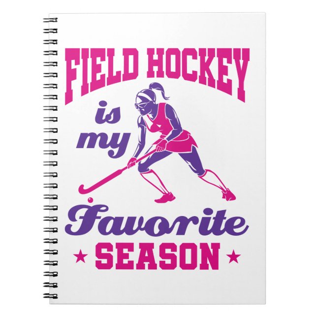 Field Hockey Is My Favourite Season Notebook (Front)